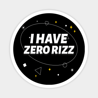 I Have Zero Rizz Magnet